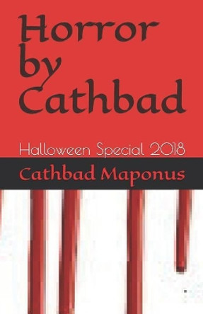 Horror by Cathbad: Halloween Special 2018 Cathbad Maponus 9781724029355