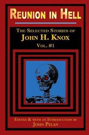 Reunion in Hell John H Knox 9781605434810