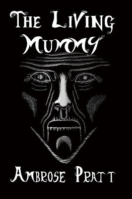 The Living Mummy tpb by Ambrose Pratt