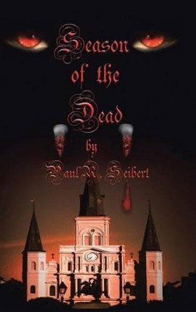 Season of the Dead Paul R. Seibert 9781410741844