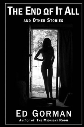 The End of It All and Other Stories by Ed Gorman