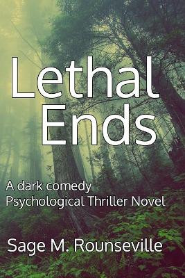Lethal Ends by Sage M Rounseville