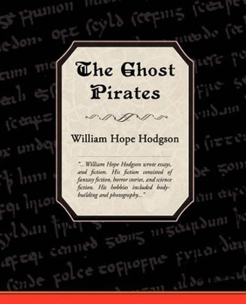 The Ghost Pirates William Hope Hodgson 9781605972602