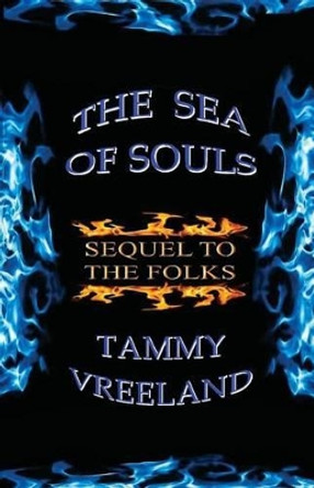 The Sea of Souls - Sequel to the Folks Tammy Vreeland 9781608625499