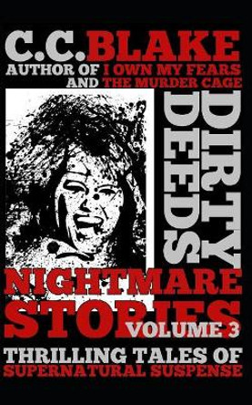 Dirty Deeds: Nightmare Stories, Volume 3 C C Blake 9781728793306