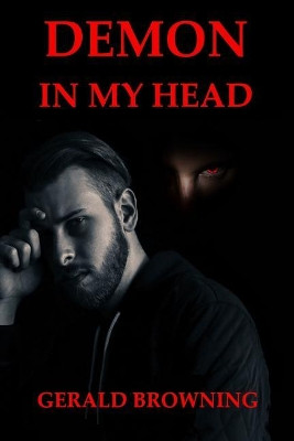 Demon in my Head by Gerald Browning