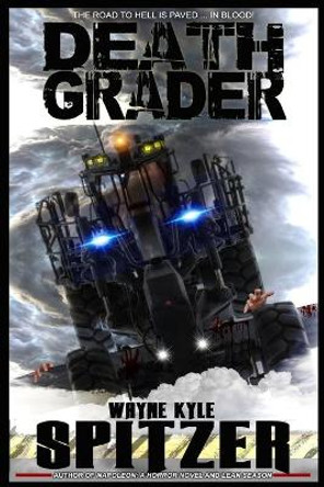 Death Grader: The Road to Hell is Paved ... in Blood! Wayne Kyle Spitzer 9781675279403