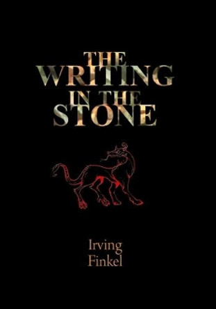 The Writing in the Stone Irving Finkel 9781911487203