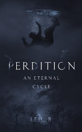 Perdition: An Eternal Cycle Leh B 9781077875845