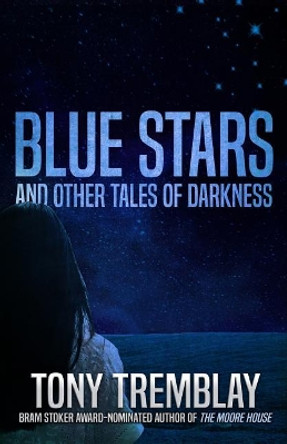 Blue Stars and Other Tales of Darkness Tony Tremblay 9781950565634