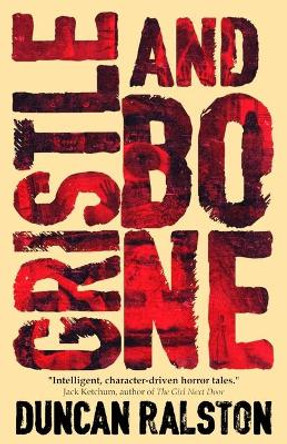 Gristle & Bone by Duncan Ralston