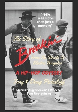 The Story of Breakin' by Doug Pichaloff