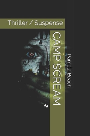 Camp Scream: Thriller / Suspense Pamela Beach 9781079382136