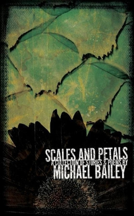 Scales and Petals Michael Bailey 9781732724433