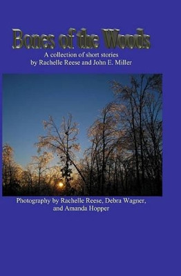 Bones of the Woods by Rachelle Reese