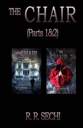 The Chair (Parts 1&2) by R R Sechi