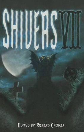 Shivers VII Richard Chizmar 9781587672255