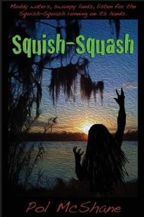Squish-Squash Pol McShane 9781494776282