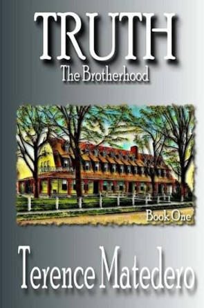 TRUTH The Brotherhood by Terence Matedero