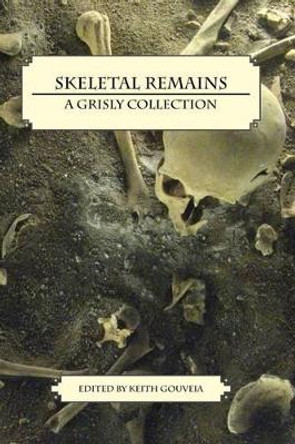 Skeletal Remains Keith Gouveia 9781468169737