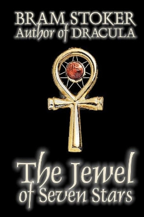 The Jewel of Seven Stars Bram Stoker 9781587155765