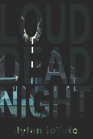 Loud Dead Night Dylan Lotufo 9781980580348