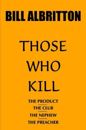 Those Who Kill BILL ALBRITTON 9781420854015