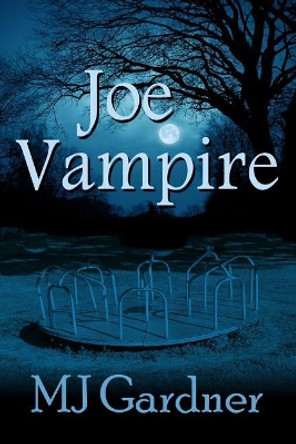 Joe Vampire Mj Gardner 9781775048107