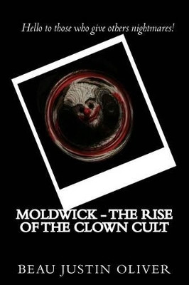 Moldwick - The rise of the clown cult by Beau Justin Oliver