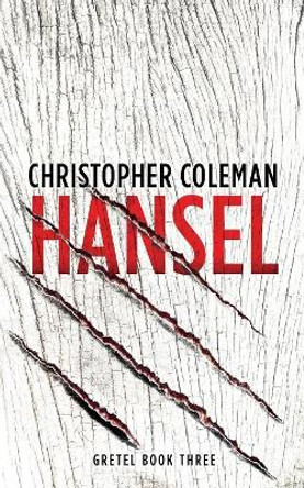 Hansel (Gretel Book Three) Christopher Coleman 9781082384080