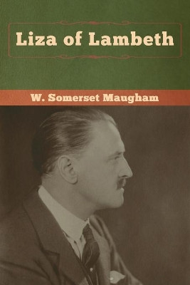 Liza of Lambeth W Somerset Maugham 9781618959638