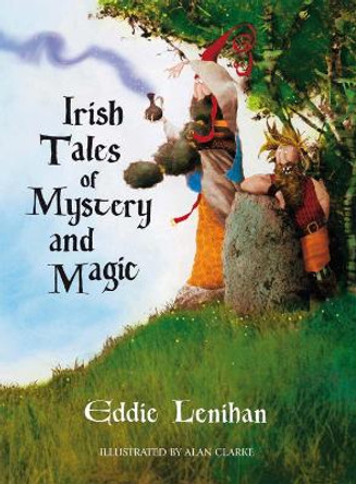 Irish Tales of Mystery and Magic Edmund Lenihan 9781781174173