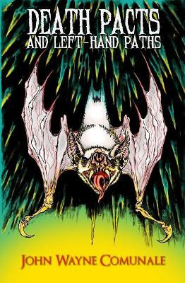 Death Pacts and Left-Hands Paths by John Wayne Comunale