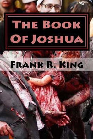 The Book Of Joshua: A DeadNight Novel Joshua Perez 9781475021776