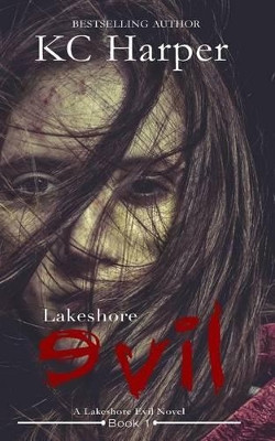 Lakeshore Evil by Kc Harper