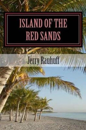 Island of the red sands by Jerry Rauhuff
