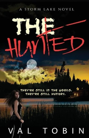 The Hunted: A Storm Lake Story Val Tobin 9781988609119