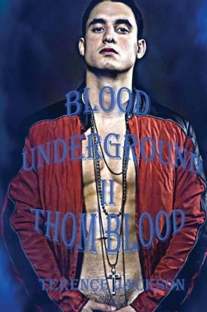 Blood Underground II: Thom Blood Terence Jackson (Middlesex University UK) 9781475048445