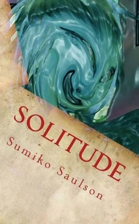 Solitude Sumiko Saulson 9781475104943