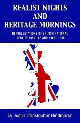 Realist Nights and Heritage Mornings by Dr Justin Christopher Hindmarsh