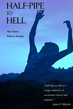 Half-Pipe to Hell Rebecca Murphy 9781475110067