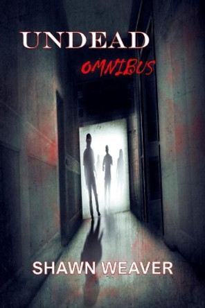 Undead Omnibus Shawn Weaver 9781693870590