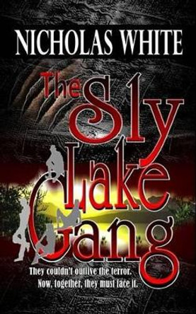 The Sly Lake Gang by Nick White