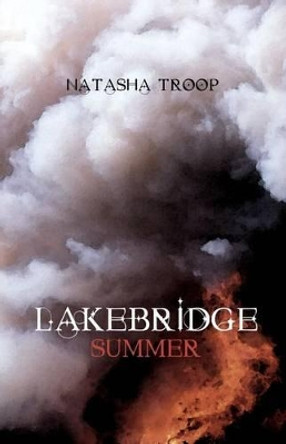Lakebridge: Summer Natasha Troop 9781475124125