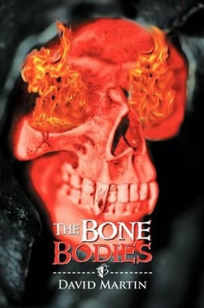 The Bone Bodies David Martin (London School of Economic and Political Science) 9781477140116