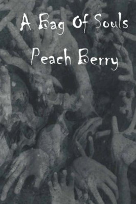 A Bag Of Souls by Peach Berry