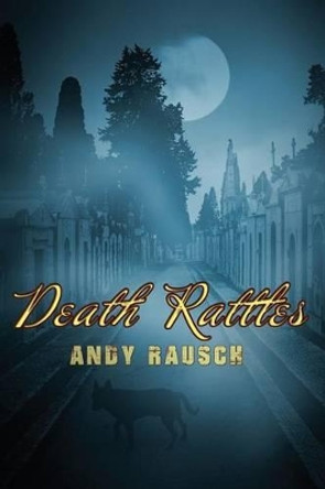 Death Rattles Andy Rausch 9780692264720