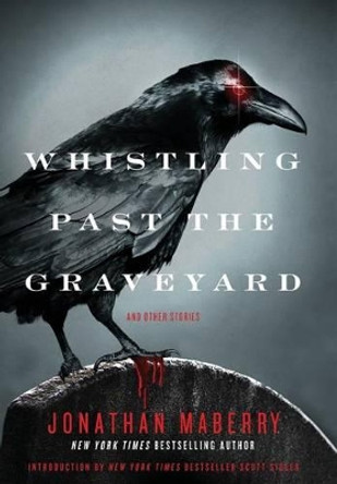 Whistling Past the Graveyard Jonathan Maberry 9781942712695