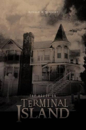 The House on Terminal Island Ronald R. Schmidt 9781426982019