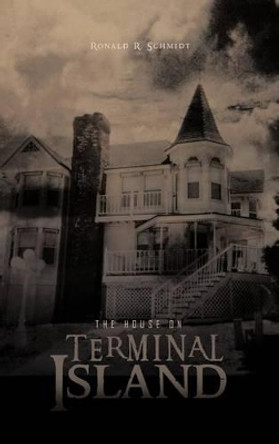 The House on Terminal Island Ronald R. Schmidt 9781426982033